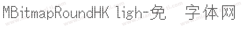 MBitmapRoundHK ligh字体转换